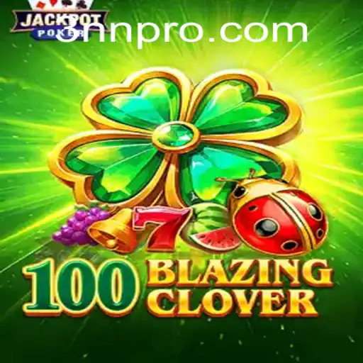 Experience the Thrill of 100BlazingClover: An Engaging Journey into the World of 3NN